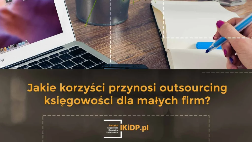Odpowiedź na pytanie, jakie korzyści przynosi outsourcing księgowości dla małych firm.