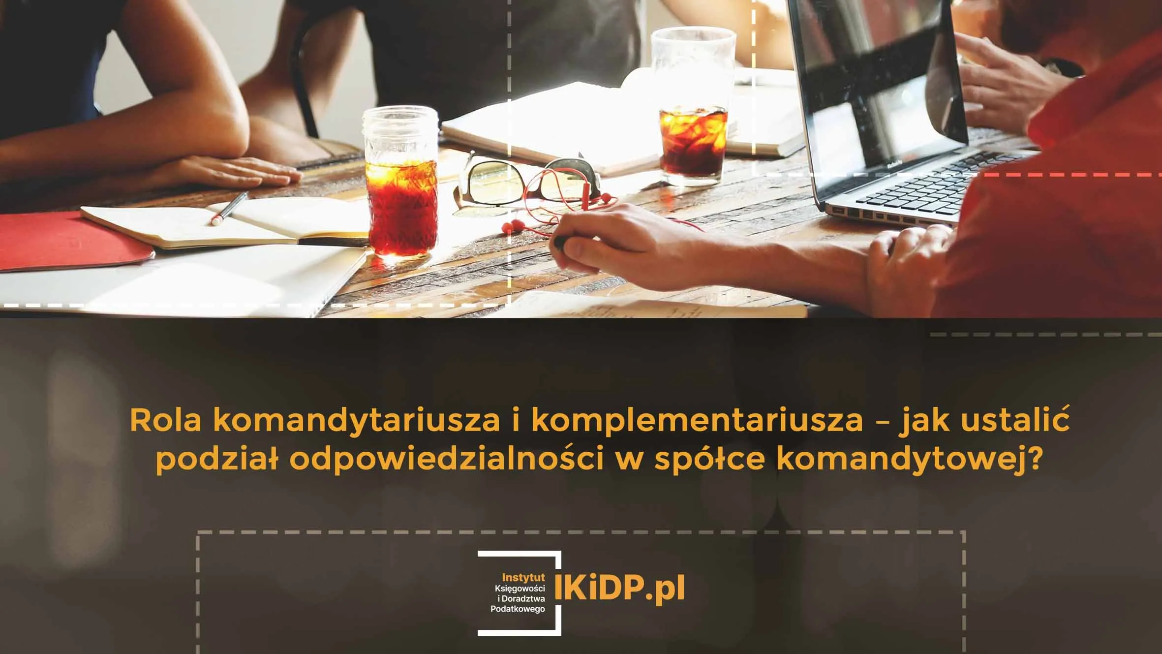Wspólnicy w spółce komandytowej zastanawiają się jak wygląda odpowiedzialność w spółce komandytowej