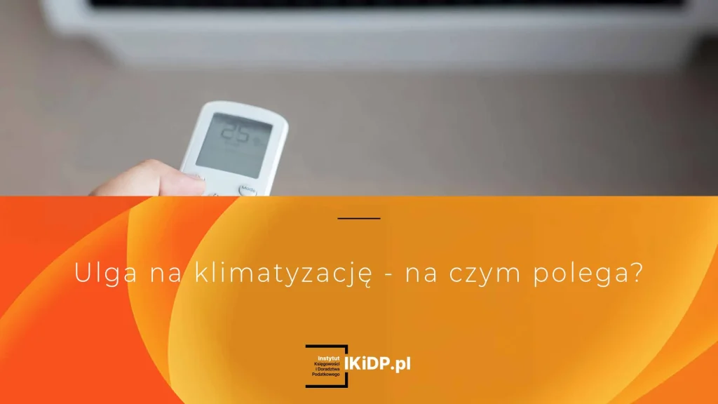 Wyjaśnienie na czym polega ulga na klimatyzację