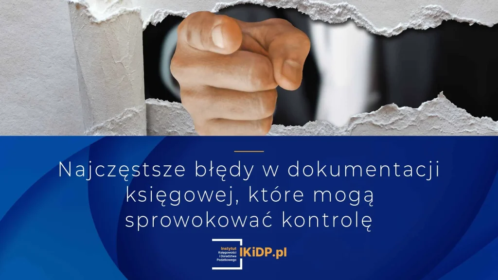 Ekspert ujawnia jakie błędy w dokumentacji księgowej mogą sprowokować kontrolę.