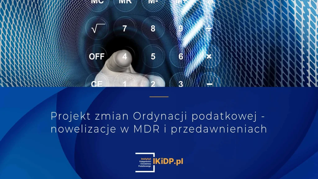 Informacja o projekcie zmian w ordynacji podatkowej w MDR i przedawnieniach